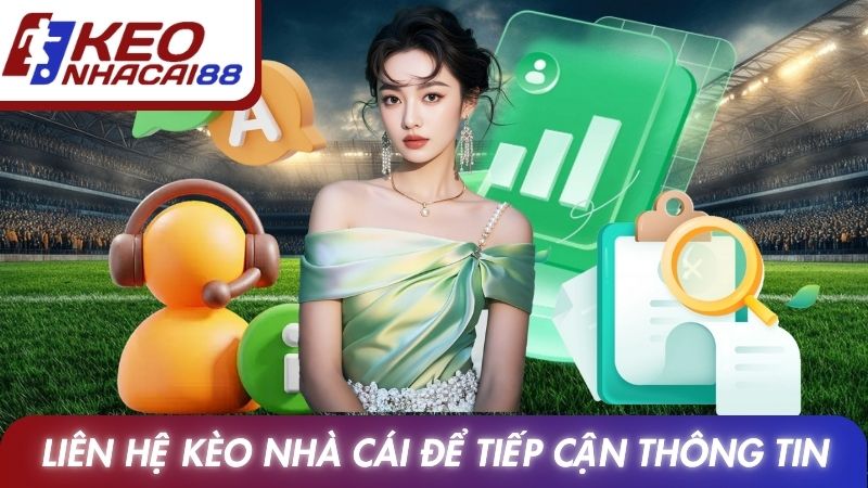 Liên Hệ Kèo Nhà Cái 1 Liên hệ Kèo nhà cái để tiếp cận thông tin